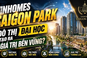 VINHOMES SÀI GÒN PARK - ĐẠI ĐÔ THỊ  SINH THÁI ĐẲNG CẤP PHÍA TÂY BẮC TP.HCM