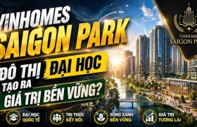 VINHOMES SÀI GÒN PARK - ĐẠI ĐÔ THỊ  SINH THÁI ĐẲNG CẤP PHÍA TÂY BẮC TP.HCM